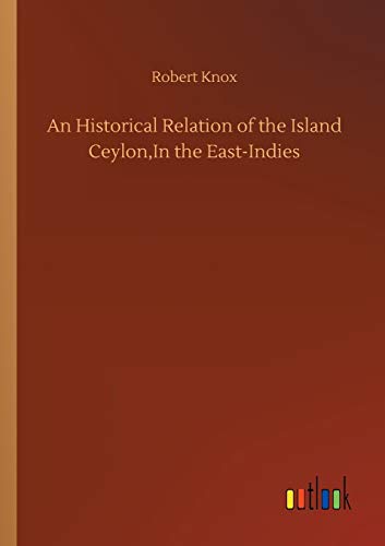 Beispielbild fr An Historical Relation of the Island Ceylon, In the East-Indies zum Verkauf von Lucky's Textbooks