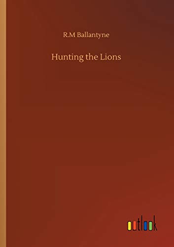 Stock image for Hunting the Lions for sale by Ria Christie Collections