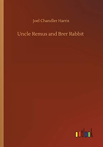 Beispielbild fr Uncle Remus and Brer Rabbit zum Verkauf von Buchpark