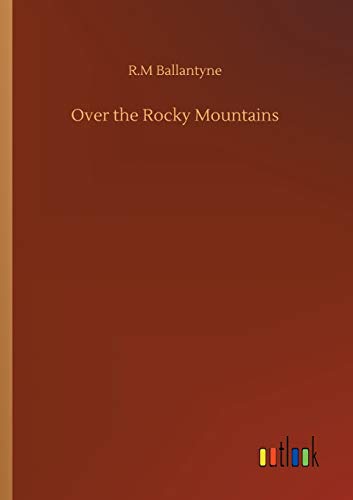 Stock image for Over the Rocky Mountains for sale by Ria Christie Collections