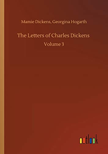 Stock image for The Letters of Charles Dickens Volume 3 for sale by PBShop.store US