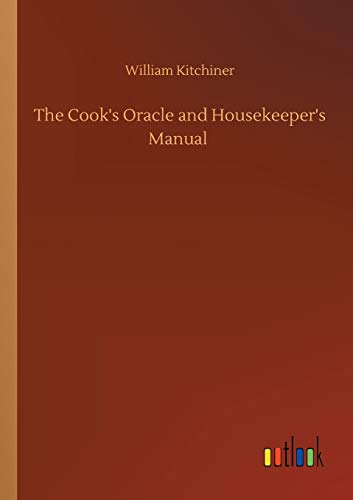 9783752321043: The Cook's Oracle and Housekeeper's Manual