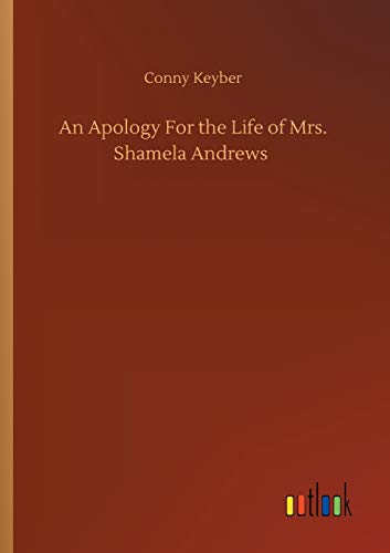 Stock image for An Apology For the Life of Mrs. Shamela Andrews for sale by Ria Christie Collections