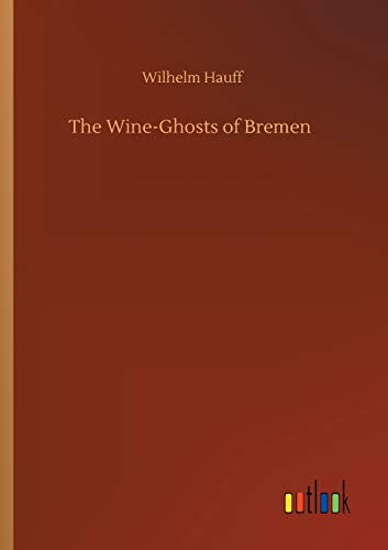 9783752323641: The Wine-Ghosts of Bremen
