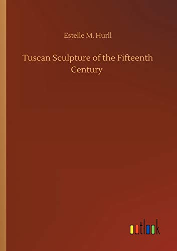Beispielbild fr Tuscan Sculpture of the Fifteenth Century zum Verkauf von Buchpark