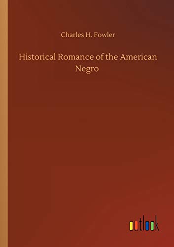 Stock image for Historical Romance of the American Negro for sale by Lucky's Textbooks