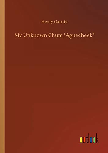Stock image for My Unknown Chum "Aguecheek" for sale by WorldofBooks