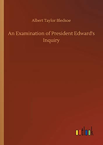 Imagen de archivo de An Examination of President Edward's Inquiry a la venta por WorldofBooks