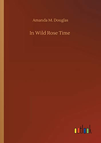 Beispielbild fr In Wild Rose Time zum Verkauf von WorldofBooks