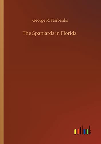 Stock image for The Spaniards in Florida for sale by Ria Christie Collections