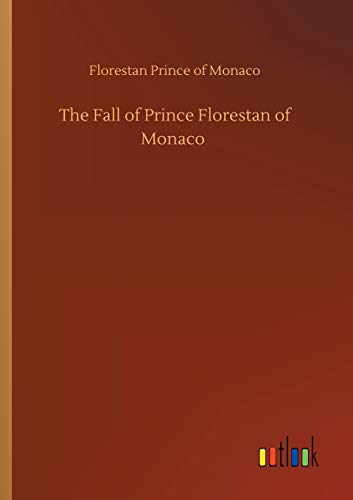 9783752332759: The Fall of Prince Florestan of Monaco