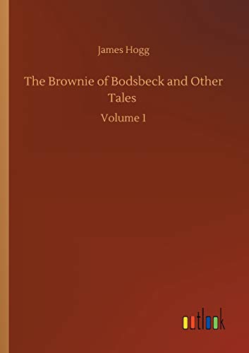 Stock image for The Brownie of Bodsbeck and Other Tales :Volume 1 for sale by Ria Christie Collections