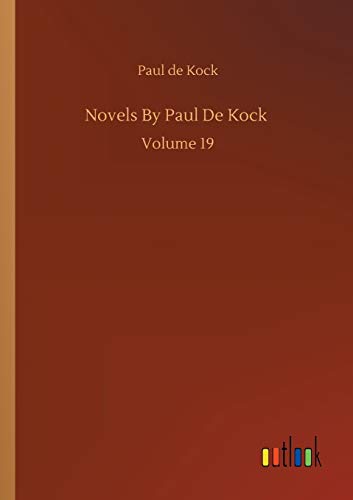 Beispielbild fr Novels By Paul De Kock: Volume 19 zum Verkauf von WorldofBooks