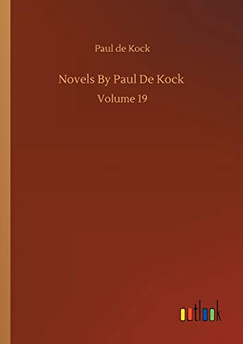 Imagen de archivo de Novels By Paul De Kock: Volume 19 a la venta por WorldofBooks