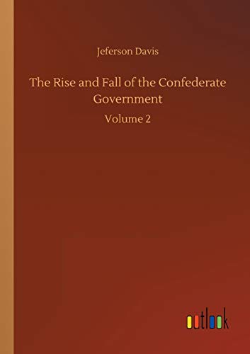 Stock image for The Rise and Fall of the Confederate Government Volume 2 for sale by Buchpark