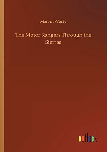 Stock image for The Motor Rangers Through the Sierras for sale by Ria Christie Collections