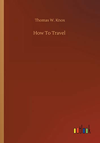 9783752339987: How To Travel