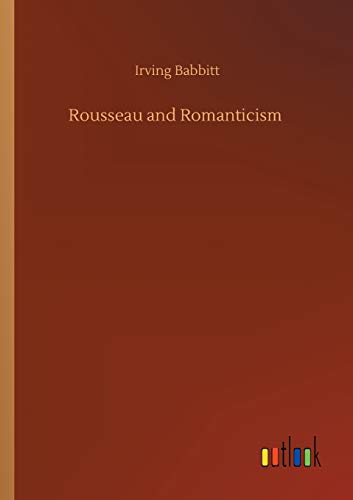 Beispielbild fr Rousseau and Romanticism zum Verkauf von Better World Books