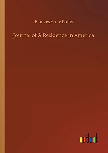 Stock image for Journal of A Residence in America for sale by Lucky's Textbooks