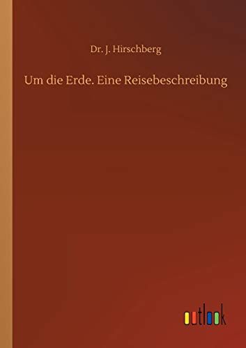 Stock image for Um die Erde. Eine Reisebeschreibung (German Edition) for sale by Lucky's Textbooks