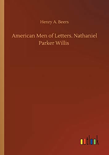 9783752350586: American Men of Letters. Nathaniel Parker Willis