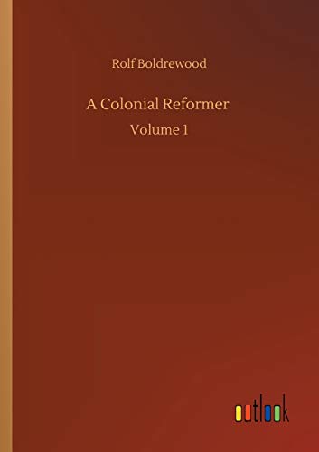 9783752350715: A Colonial Reformer: Volume 1