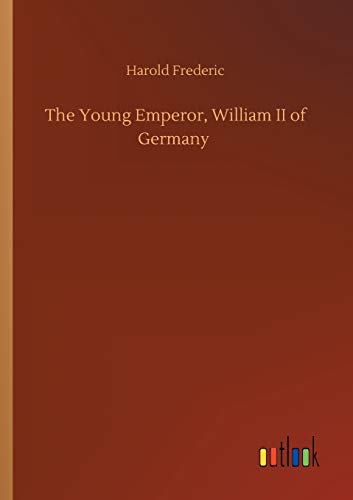9783752351699: The Young Emperor, William II of Germany