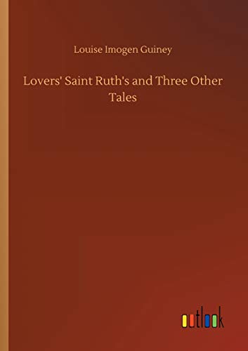 Beispielbild fr Lovers` Saint Ruth`s and Three Other Tales zum Verkauf von Buchpark