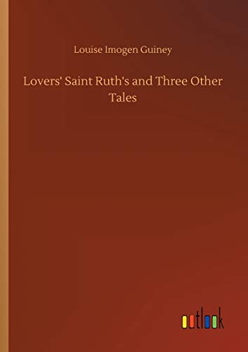 9783752352238: Lovers' Saint Ruth's and Three Other Tales