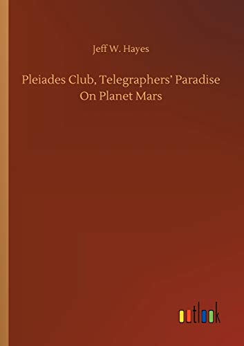 Stock image for Pleiades Club, Telegraphers' Paradise On Planet Mars for sale by Ria Christie Collections