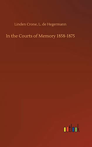 Beispielbild fr In the Courts of Memory 1858-1875 zum Verkauf von Lucky's Textbooks