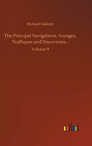 9783752359640: The Principal Navigations, Voyages, Traffiques and Discoveries...: Volume 9