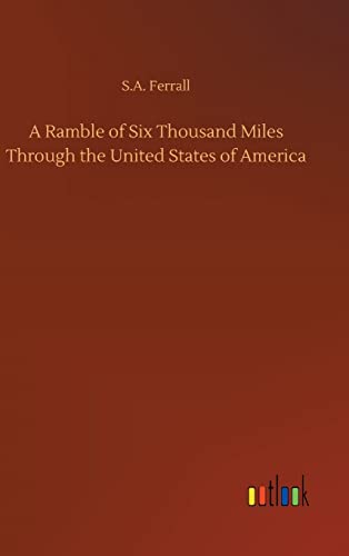 Stock image for A Ramble of Six Thousand Miles Through the United States of America for sale by Lucky's Textbooks