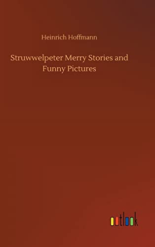 Stock image for Struwwelpeter Merry Stories and Funny Pictures for sale by Ria Christie Collections