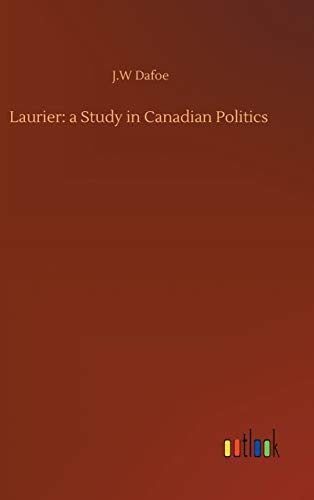 Stock image for Laurier: a Study in Canadian Politics for sale by Lucky's Textbooks