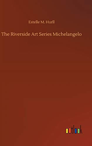 9783752364453: The Riverside Art Series Michelangelo