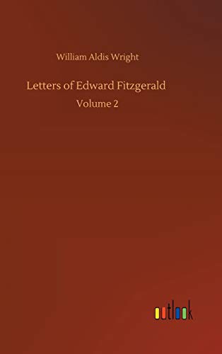 Beispielbild fr Letters of Edward Fitzgerald : Volume 2 zum Verkauf von Buchpark