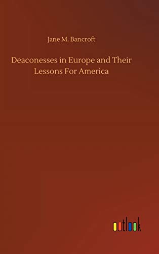 Beispielbild fr Deaconesses in Europe and Their Lessons For America zum Verkauf von Lucky's Textbooks