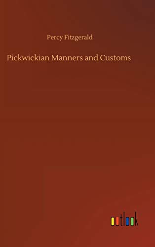 Stock image for Pickwickian Manners and Customs for sale by WorldofBooks