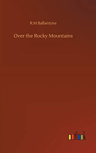 Stock image for Over the Rocky Mountains for sale by Ria Christie Collections