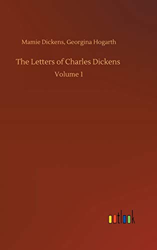 Stock image for The Letters of Charles Dickens: Volume 1 for sale by Lucky's Textbooks
