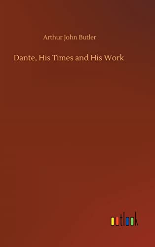 9783752374926: Dante, His Times and His Work