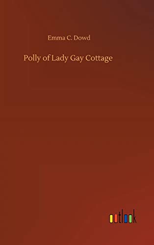 Stock image for Polly of Lady Gay Cottage for sale by Lucky's Textbooks