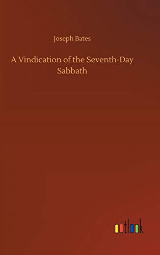 Beispielbild fr A Vindication of the Seventh-Day Sabbath zum Verkauf von Buchpark