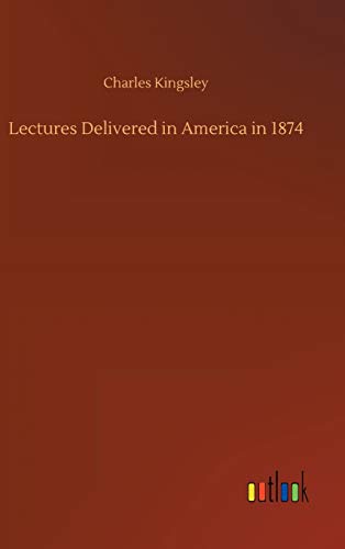 Imagen de archivo de Lectures Delivered in America in 1874 a la venta por WorldofBooks