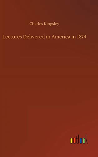 Stock image for Lectures Delivered in America in 1874 for sale by WorldofBooks