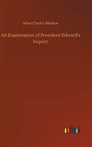 Beispielbild fr An Examination of President Edward's Inquiry zum Verkauf von WorldofBooks