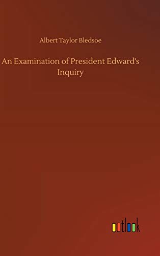 Imagen de archivo de An Examination of President Edward's Inquiry a la venta por WorldofBooks