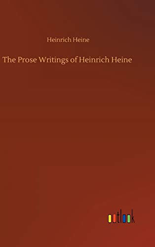 Stock image for The Prose Writings of Heinrich Heine for sale by Lucky's Textbooks