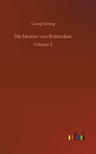 Beispielbild fr Die Mumie von Rotterdam:Volume 2 zum Verkauf von Blackwell's